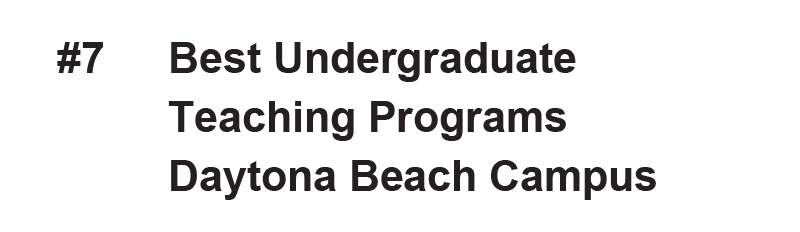 #7 Best Undergraduate Teaching Programs, Daytona Beach Campus