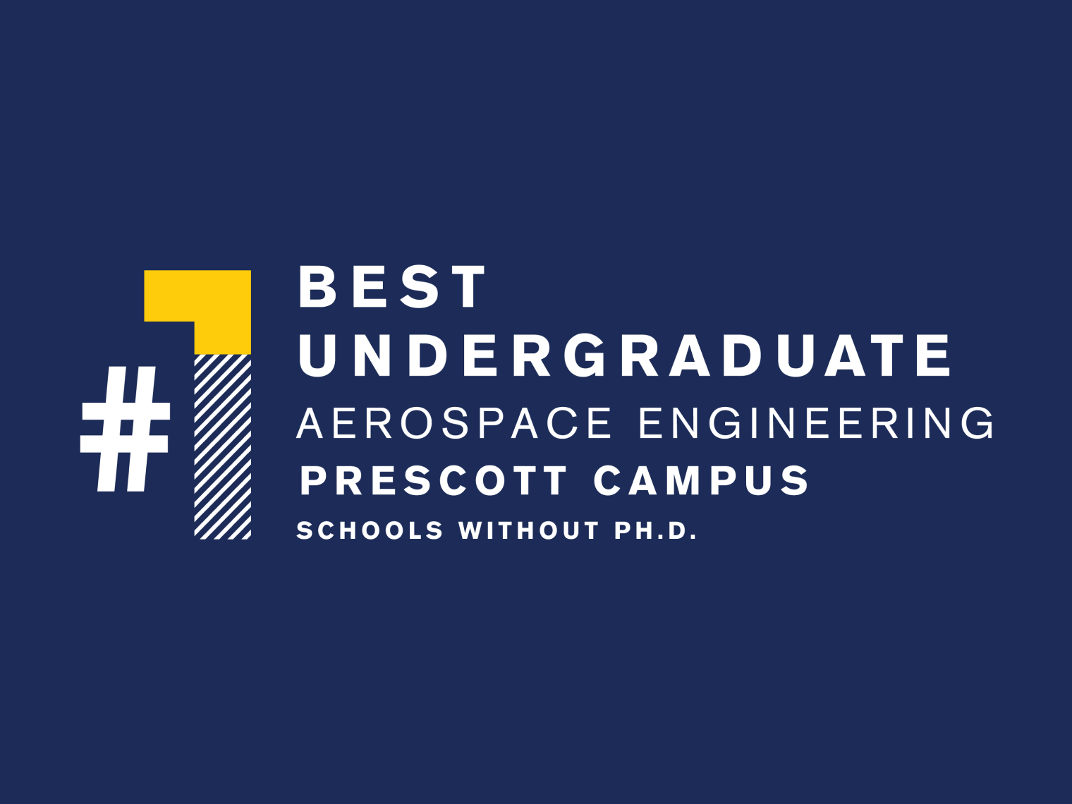 Number 1 Best Undergraduate Aerospace Engineering — Schools without Ph.D. (Prescott Campus)