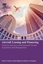 Aircraft Leasing and Financing, Tools for Success in International Aircraft Acquisition and Management