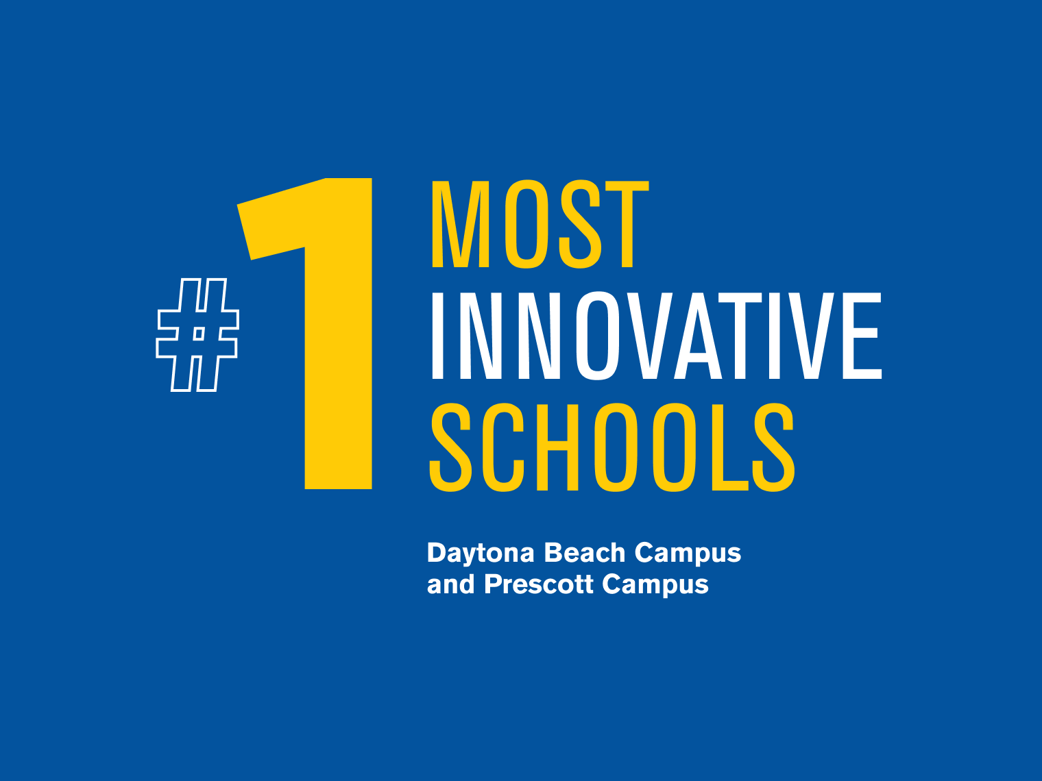 Number 1 Most Innovative Schools - Daytona Beach Campus and Prescott Campus